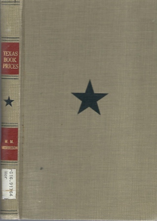 Texas Book Prices A List of 4,000 Items of Texiana & Texana, $1.50 to $4,000