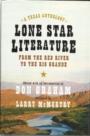 Lone Star Literature From the Red River to the Rio Grande: A Texas Anthology