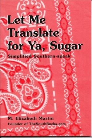 Let Me Translate For Ya, Sugar, Simplified Southern-speak