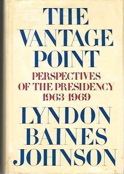 The Vantage Point Perspectives of the Presidency, 1963-1969