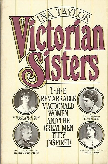 Victorian Sisters The Remarkable Macdonald Women and the Great Men They Inspired