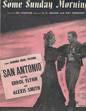 Some Sunday Morning - From The Warner Bros. Film San Antonio Starring Errol Flynn And Alexis Smith