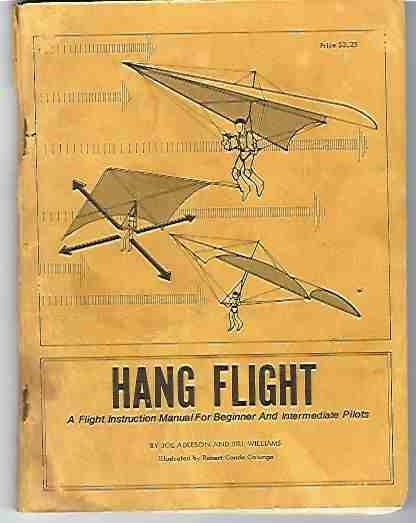 Hang Flight A Flight Instruction Manual for Beginner and Intermediat Pilots