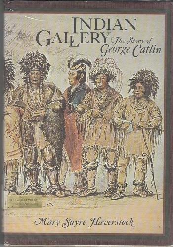Indian Gallery The Story of George Catlin