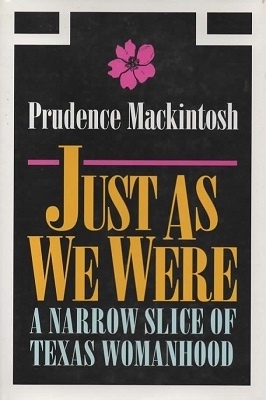 Just As We Were: A Narrow Slice Of Texas Womanhood