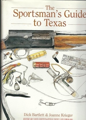 The Sportsman's Guide To Texas Hunting and Fishing in the Lone Star State