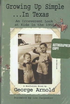 Growing Up Simple--In Texas An Irreverent Look at Kids in the 1950s