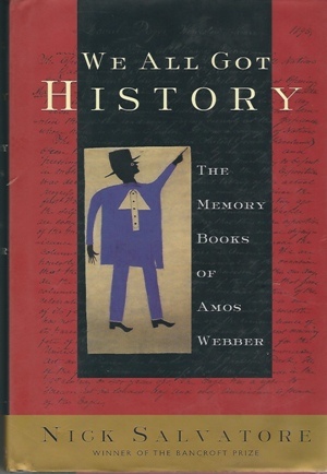 We All Got History : The Memory Books of Amos Webber