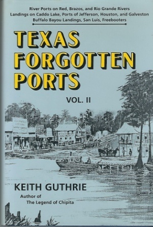 Texas Forgotten Ports, Volume II