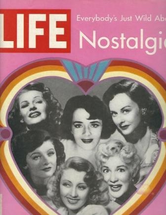 Life Magazine, February 19, 1971 Everybody's Just Wild about Nostalgia : Rita, Ruby, Paulette, Myrna, Joan, Betty