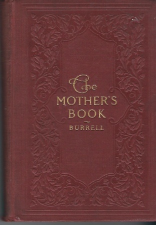 The Mother's Book Suggestions Regarding the Mental & Moral Development of Children
