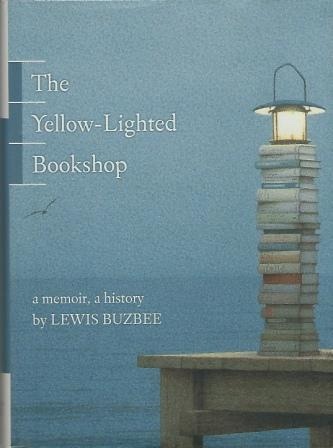 The Yellow-Lighted Bookshop A Memoir, a History