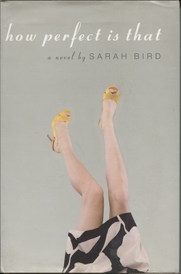How Perfect Is That, A Novel