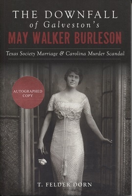 Downfall Of Galveston's May Walker Burleson. . . Texas Society Marriage & Carolina Murder Scandal