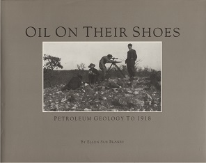 Oil On Their Shoes Petroleum Geology to 1918