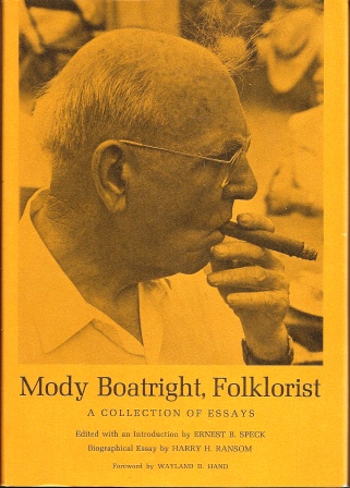 Mody Boatright, Folklorist, A Collection Of Essays