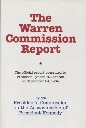 Warren Commission Report: The Official Report Presented To President Lyndon B. Johnson On September 24, 1964