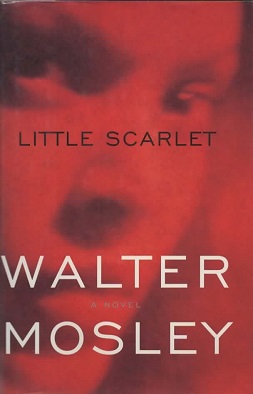 Little Scarlet An Easy Rawlins Mystery