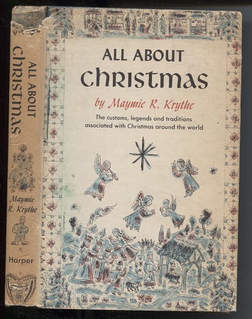 All About Christmas The Customs, Legends and Traditions Associated with Christmas around the World