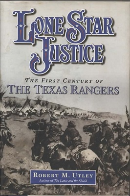 Lone Star Justice The First Century of the Texas Rangers
