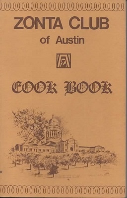 Zonta Club of Austin Cookbook. . .