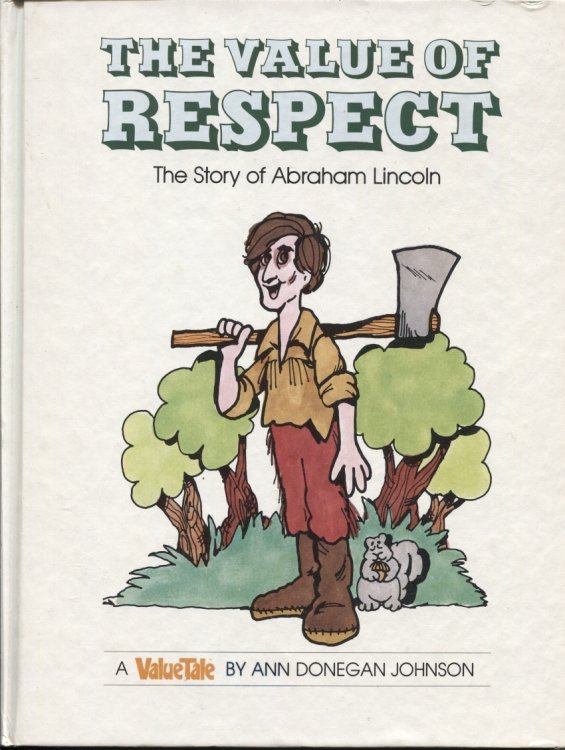 The Value Of Respect, The Story Of Abraham Lincoln
