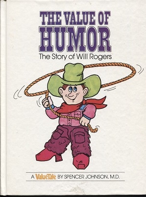 The Value Of Humor, The Story Of Will Rogers