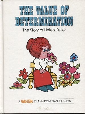 The Value Of Determination, The Story Of Helen Keller