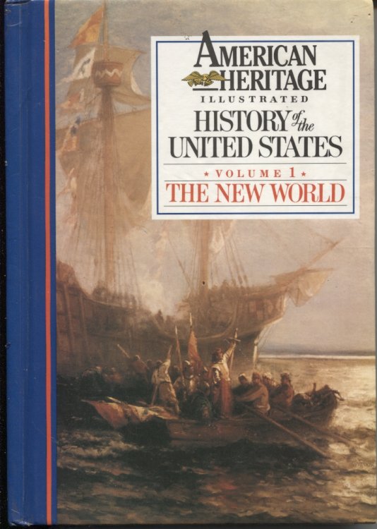 American Heritage Illustrated History Of The United States, Volume 1, The New World