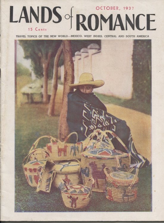 Lands Of Romance, Volume II, Number VII, October, 1937 Travel Topics of the New World--Mexico, West Indies, Central and South America