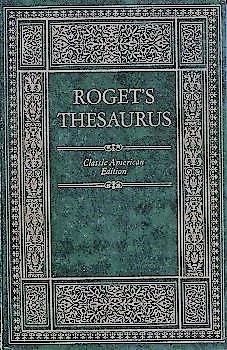 Thesaurus of English Words and Phrases Classified and Arranged so As to Facilitate the Expression of Ideas . . .