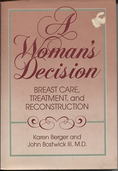 A Woman's Decision Breast Care, Treatment, and Reconstruction
