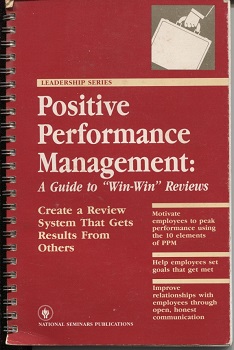 Positive Performance Management A Guide to Win-Win Reviews
