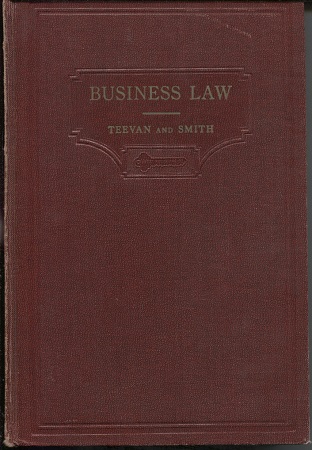 Teevan And Smith's Business Law, Cases -- Text -- Statutes Volume One: Introduction to Law, Contracts, Agency