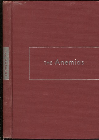 The Anemias -with Special Reference To Pernicious Anemia And The Use Of Liver Extracts In The Treatment Of Anemias Diagnosis Supplement Blood Morphology in Diagnosis