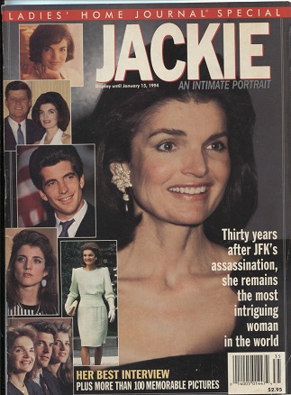 Ladies' Home Journal Special: Jackie, January 15,1994 An Intimate Portrait : Thirty Years after Jfk's Assassination, She Remains the Most Intriguing Woman in the World