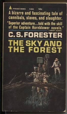 The Sky And The Forest A Bizarre and Fascinating Tale of Cannibals, Slaves, and Slaughter