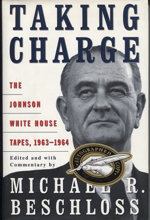 Taking Charge The Johnson White House Tapes, 1963-1964