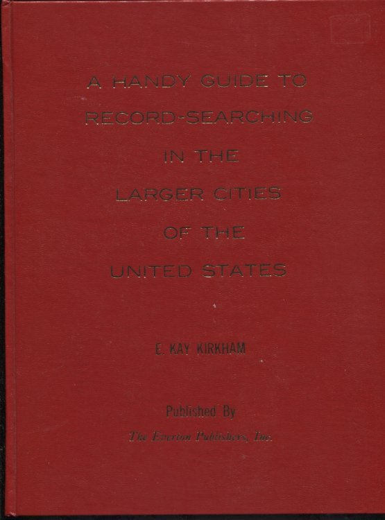 A Handy Guide to Record-Searching in the Larger Cities of the United States
