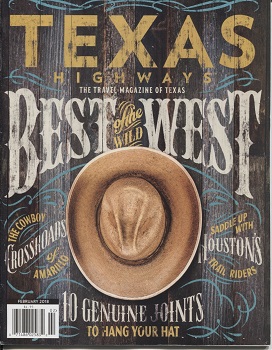 Texas Highways Magazine February 2018. Volume 65 / Number 2. . . The Best of the West