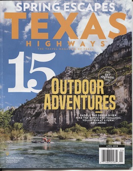 Texas Highways Magazine April 2018. . . Volume 65 Number 4, 15 Outdoors Adventures