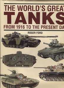 The World's Great Tanks From 1916 to the Present Day