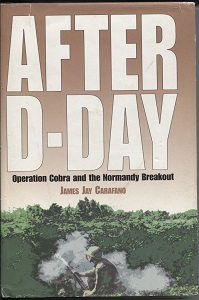 After D-Day Operation Cobra and the Normandy Breakout
