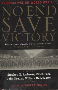 No End Save Victory Perspectives on World War II