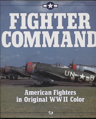 Fighter Command American Fighters in Original Wwii Color