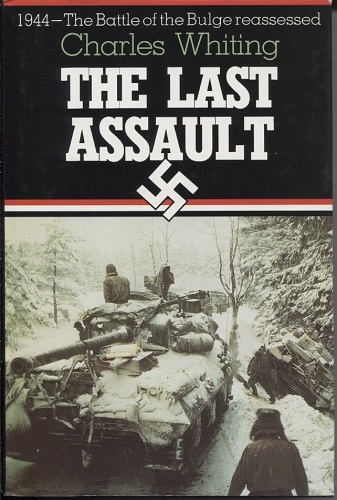 The Last Assault 1944 -- the Battle of the Bulge Reassessed