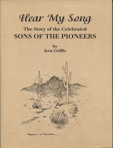 Hear My Song The Story of the Celebrated Sons of the Pioneers