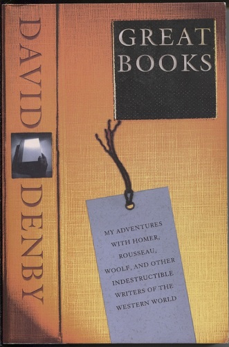 Great Books My Adventures with Homer, Rousseau, Woolf, and Other Indestructible Writers of the Western World