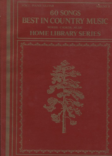 60 Songs Best in Country Music Words Chords Music : Home Libary Series : Voice Piano Guitar : Volume 9