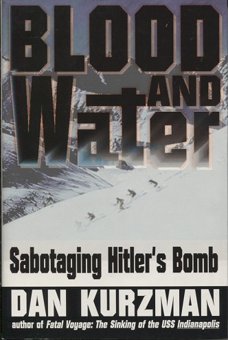 Image for Blood and Water Sabotaging Hitler's Bomb Blood and Water Sabotaging Hitler's Bomb